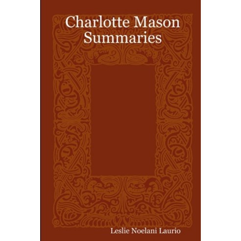 (영문도서) Charlotte Mason Summaries Paperback, Lulu.com, English, 9781411654815