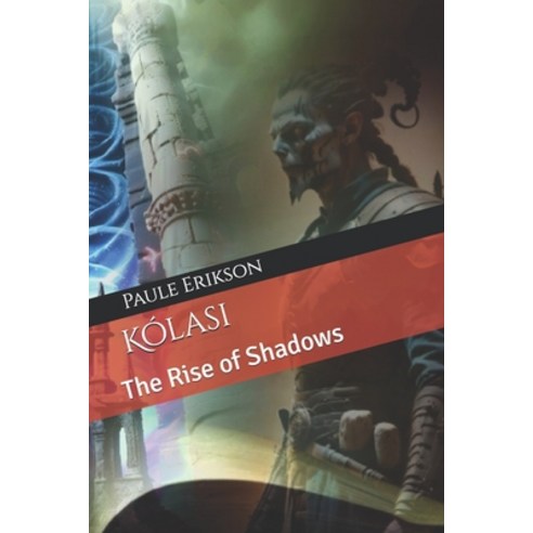 (영문도서) Kólasi: The Rise of Shadows Paperback, Independently Published, English, 9798857961810