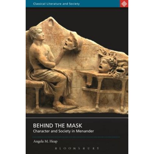 Behind the Mask: Character and Society in Menander Hardcover, Bloomsbury Publishing PLC
