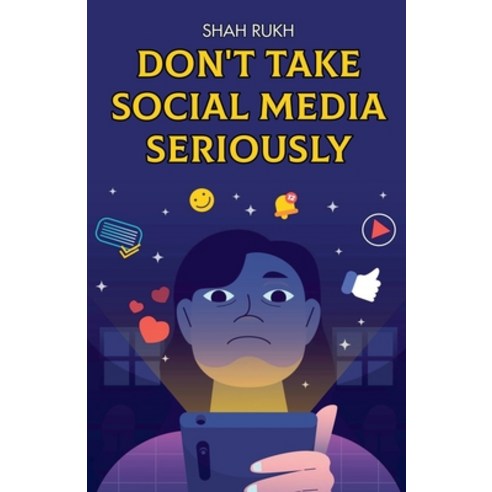 (영문도서) Don''t Take Social Media Seriously Paperback, Shah Rukh, English, 9798227220813