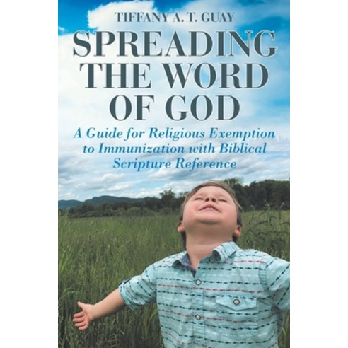 (영문도서) Spreading the Word of God: A Guide for Religious Exemption to Immunization with Biblical Scri... Paperback, Christian Faith, English, 9781098028480