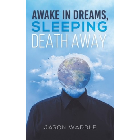 Awake in Dreams Sleeping Death Away Paperback, Austin Macauley