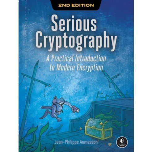 (영문도서) Serious Cryptography 2nd Edition: A Practical Introduction to Modern Encryption Paperback, No Starch Press, English, 9781718503847