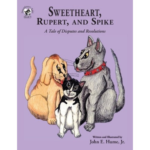 Sweetheart Rupert and Spike: A Tale of Disputes and Resolutions Paperback, Janneck Books