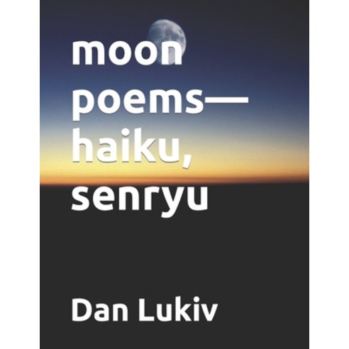 (영문도서) moon poems-haiku senryu Paperback, Independently Published, English, 9781708544430