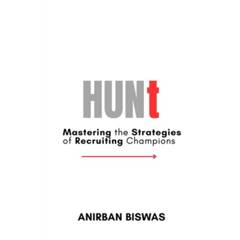 (영문도서) Hunt: Mastering the Strategies of Recruiting Champions Paperback, Independently Published, English, 9798323030552