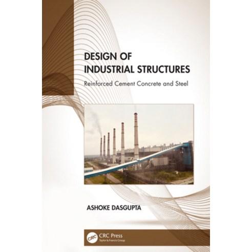 (영문도서) Design of Industrial Structures: Reinforced Cement Concrete and Steel Hardcover, CRC Press, English, 9781032078380