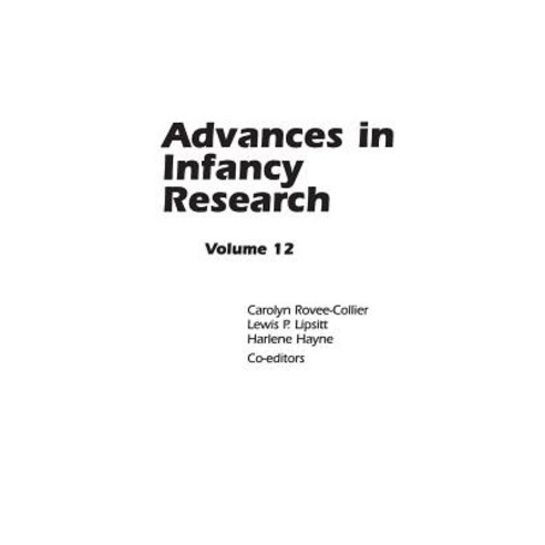 Advances in Infancy Research: Volume 12 Hardcover, Praeger, English, 9781567503906