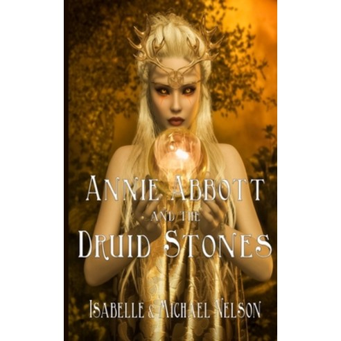 (영문도서) Annie Abbott and the Druid Stones Paperback, Indies United Publishing Ho..., English, 9781644564684