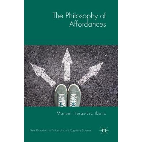 (영문도서) The Philosophy of Affordances Hardcover, Palgrave MacMillan, English, 9783319988290
