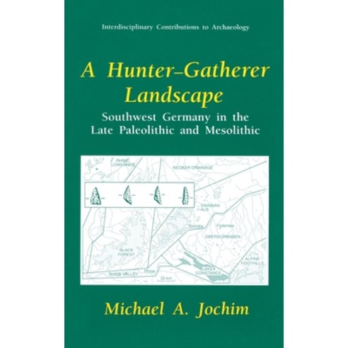 (영문도서) A Hunter-Gatherer Landscape: Southwest Germany in the Late Paleolithic and Mesolithic Hardcover, Plenum Publishing Corporation, English, 9780306457401