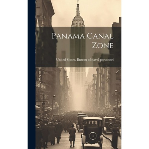 (영문도서) Panama Canal Zone Hardcover, Legare Street Press, English, 9781020999130