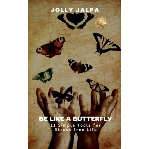 (영문도서) Be Like a Butterfly: 11 Simple Tools for Stress Free Life Paperback, Notion Press, English, 9798890025753