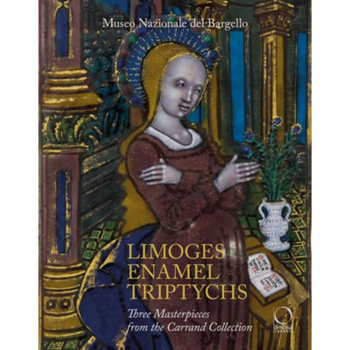 (영문도서) Limoges Enamel Triptychs: Three Masterpieces from the Carrand Collection at the Bargello Nati... Paperback, Officina Libraria, English, 9788833671963