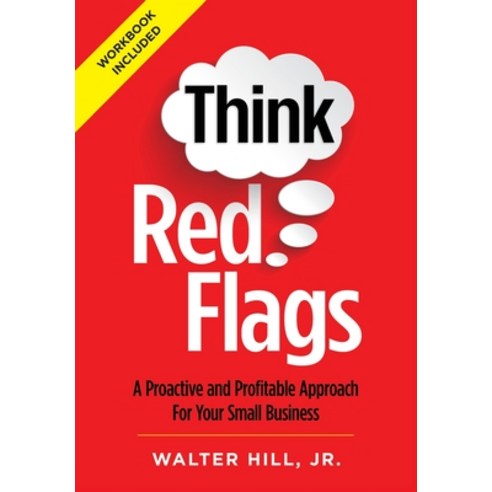(영문도서) Think Red Flags: A Proactive and Profitable Approach for Your Small Business Hardcover, Icon Blue, Inc., English, 9781736473306