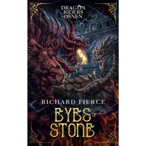 Eyes of Stone: Dragon Riders of Osnen Book 6 Paperback, Richard Fierce