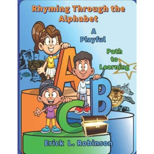 (영문도서) Rhyming Through the Alphabet: A Playful Path to Learning Paperback, Bowker Identifier Services, English, 9798988106814