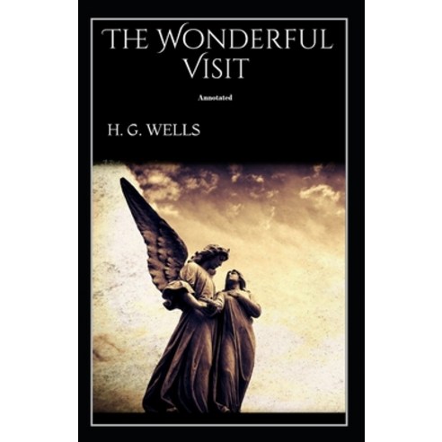 The Wonderful Visit Annotated Paperback, Independently Published, English, 9798747483804
