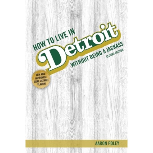 (영문도서) How to Live in Detroit Without Being a Jackass Paperback, Belt Publishing, English, 9781948742313