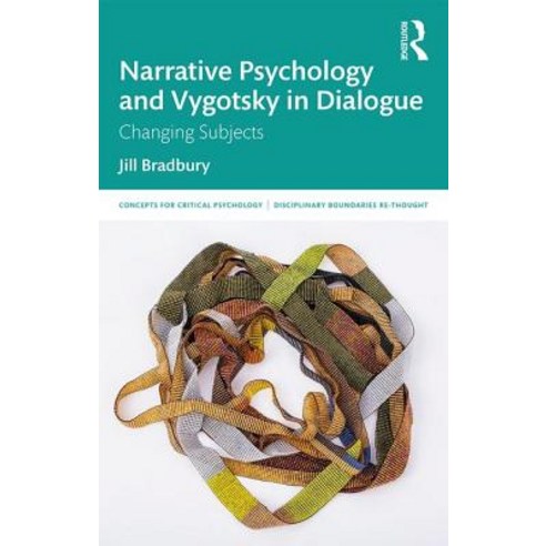 Narrative Psychology and Vygotsky in Dialogue: Changing Subjects Paperback, Routledge, English, 9781138551879