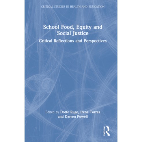 (영문도서) School Food Equity and Social Justice: Critical Reflections and Perspectives Hardcover, Routledge, English, 9780367632489