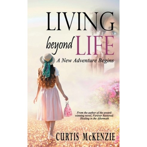 (영문도서) Living Beyond Life: A New Adventure Begins Paperback, Stratton Press, English, 9781648958397
