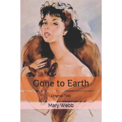 Gone to Earth: Original Text Paperback, Independently Published, English, 9798634038131