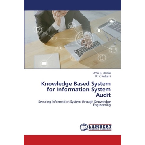 Knowledge Based System for Information System Audit Paperback, LAP Lambert Academic Publishing