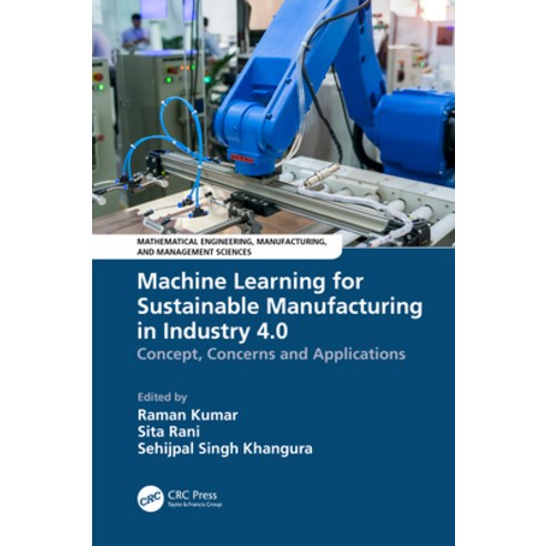 (영문도서) Machine Learning for Sustainable Manufacturing in Industry 4.0: Concept Concerns and Applica... Hardcover, CRC Press, English, 9781032393056