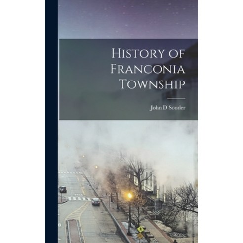 (영문도서) History of Franconia Township Hardcover, Legare Street Press, English, 9781017699623
