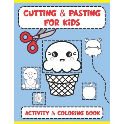 Cutting and Pasting for Kids: Activity and Coloring Book Paperback ...
