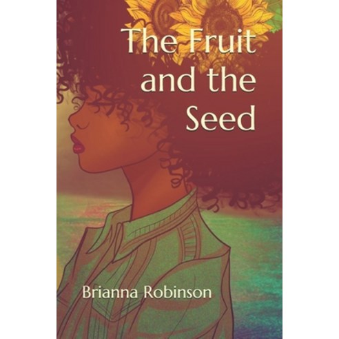 The Fruit and the Seed Paperback, Independently Published