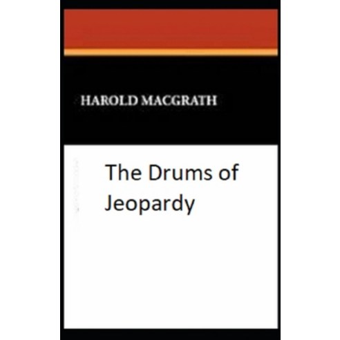 The Drums of Jeopardy Illustrated Paperback, Independently Published, English, 9798571950367