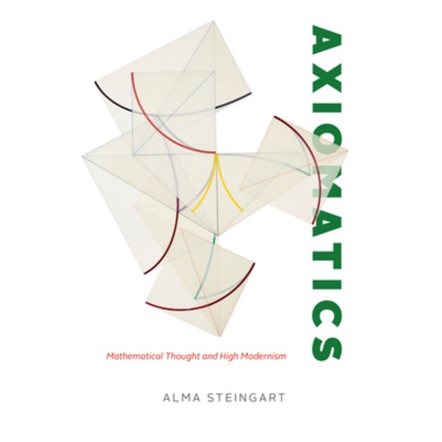 (영문도서) Axiomatics: Mathematical Thought and High Modernism Paperback, University of Chicago Press, English, 9780226824208