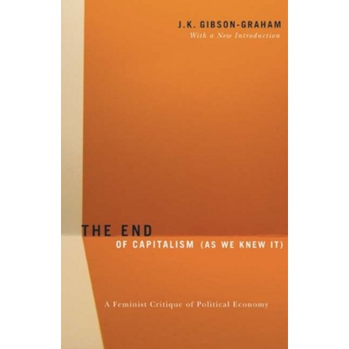 (영문도서) The End of Capitalism (as We Knew It): A Feminist Critique of Political Economy Paperback, University of Minnesota Press, English, 9780816648054