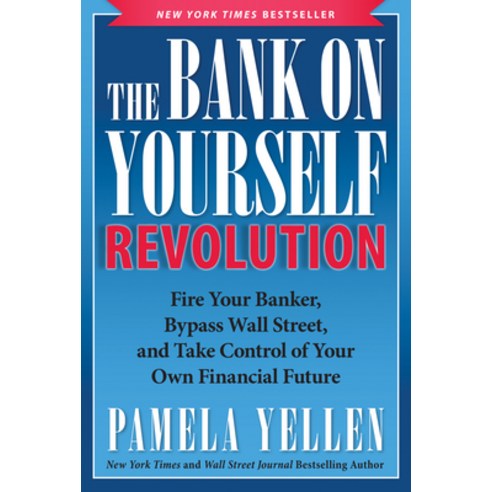 (영문도서) The Bank on Yourself Revolution: Fire Your Banker Bypass Wall Street and Take Control of Yo... Paperback, English, 9781942952107, Benbella Books