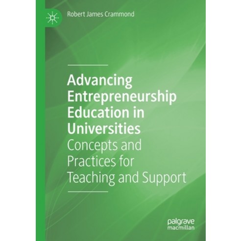 Advancing Entrepreneurship Education in Universities: Concepts and Practices for Teaching and Support Paperback, Palgrave MacMillan, English, 9783030351939