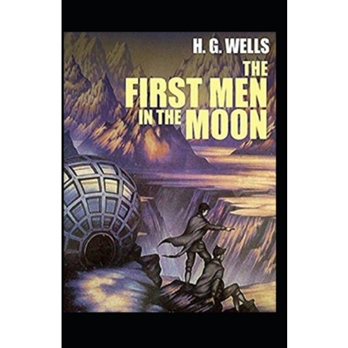 (영문도서) First Men in the Moon: (illustrated edition) Paperback, Independently Published, English, 9798515082796