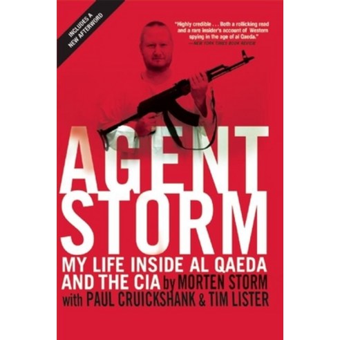 Agent Storm: My Life Inside al Qaeda and the CIA, Grove Pr