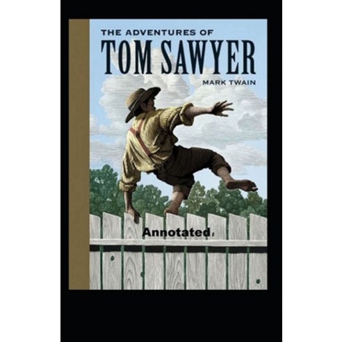 (영문도서) The Adventures of Tom Sawyer Annotated Paperback, Independently Published, English, 9798463634436