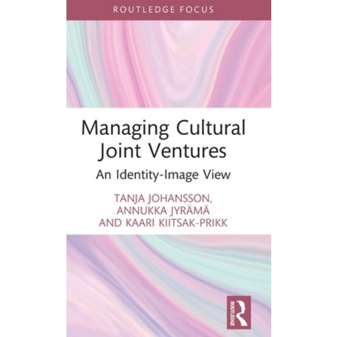(영문도서) Managing Cultural Joint Ventures: An Identity-Image View Hardcover, Routledge, English, 9780367222260