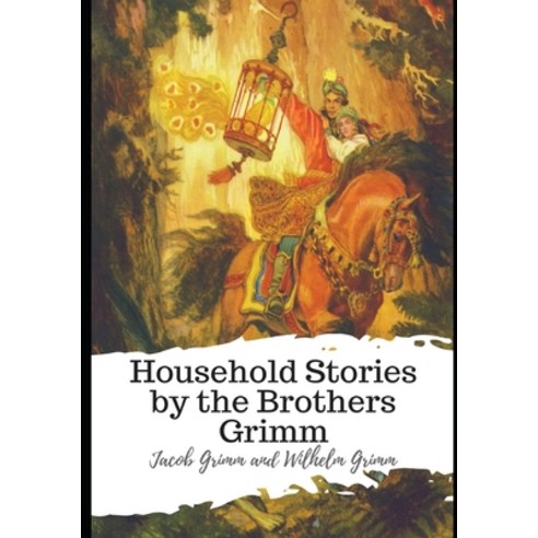 Household Stories By The Brothers Grimm Paperback, Independently ...