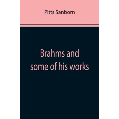 (영문도서) Brahms and some of his works Paperback, Alpha Edition, English, 9789355893154