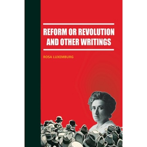 (영문도서) Reform or Revolution and Other Writings Paperback, Ls Press, English, 9789414792909