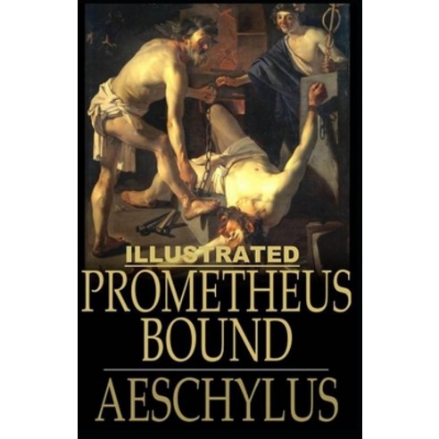 Prometheus Bound Illustrated Paperback, Independently Published, English, 9798731266499