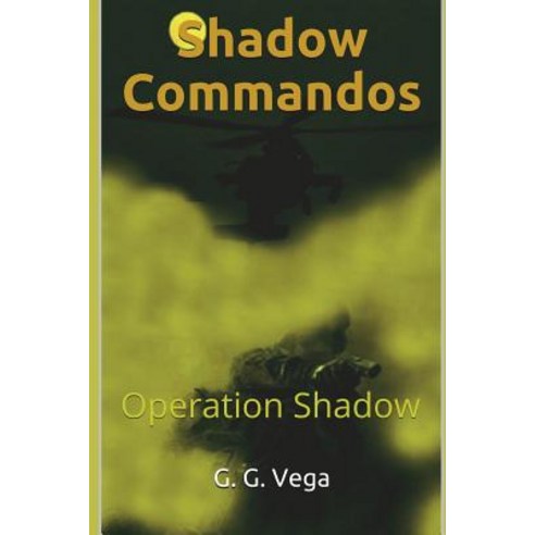 Shadow Commandos: Operation Shadow Paperback, Independently Published, English, 9781980801382