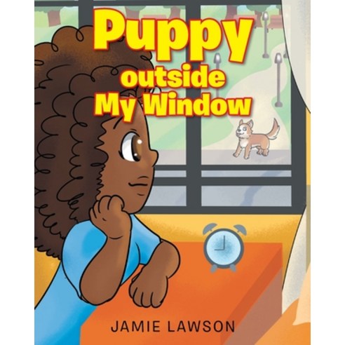 Puppy outside My Window Paperback, Christian Faith Publishing,..., English, 9781098065478