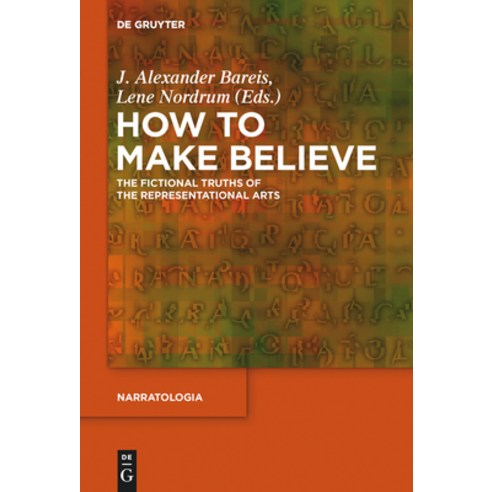 (영문도서) How to Make Believe: The Fictional Truths of the Representational Arts Hardcover, de Gruyter, English, 9783110441536
