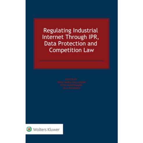 (영문도서) Regulating Industrial Internet Through Ipr Data Protection and Competition Law Hardcover, Kluwer Law International, English, 9789403517704