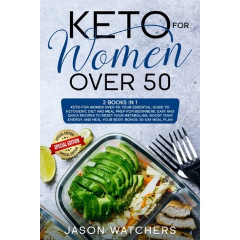Keto for Women Over 50: Your Essential Guide to Ketogenic Diet and Meal Prep for Beginners. Easy Rec... Paperback, Independently Published